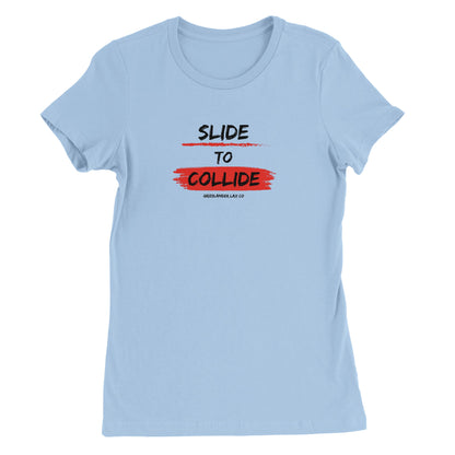 Slide to Collide Womens T-shirt