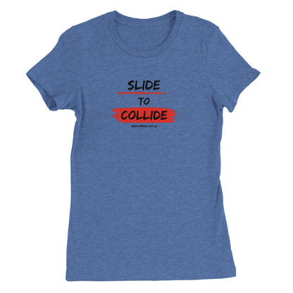 Slide to Collide Womens T-shirt